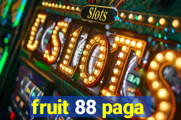 fruit 88 paga